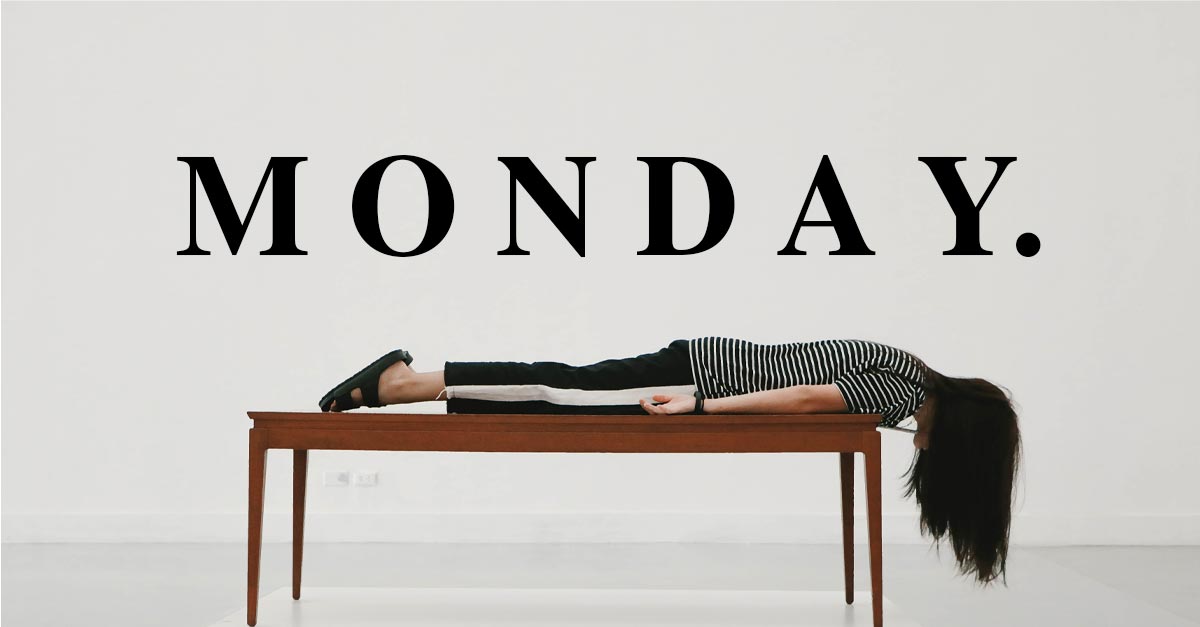 5 Ways To Fight Off Monday Blues